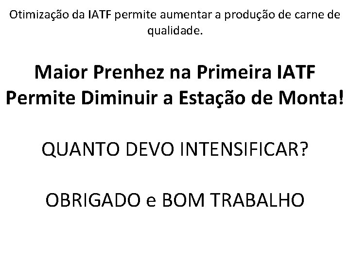 Otimização da IATF permite aumentar a produção de carne de qualidade. Maior Prenhez na