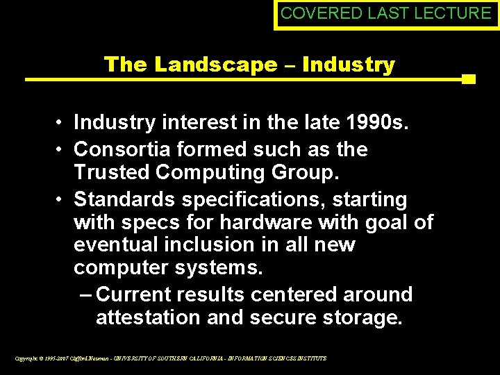 COVERED LAST LECTURE The Landscape – Industry • Industry interest in the late 1990