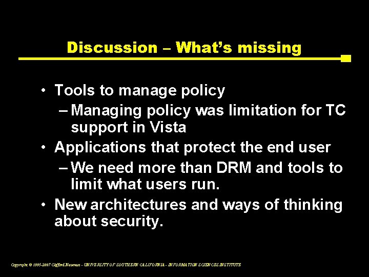 Discussion – What’s missing • Tools to manage policy – Managing policy was limitation