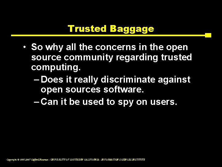Trusted Baggage • So why all the concerns in the open source community regarding