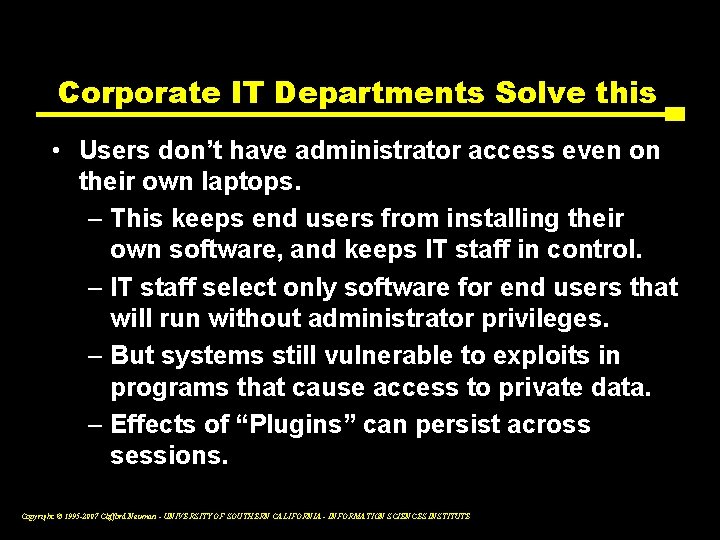 Corporate IT Departments Solve this • Users don’t have administrator access even on their