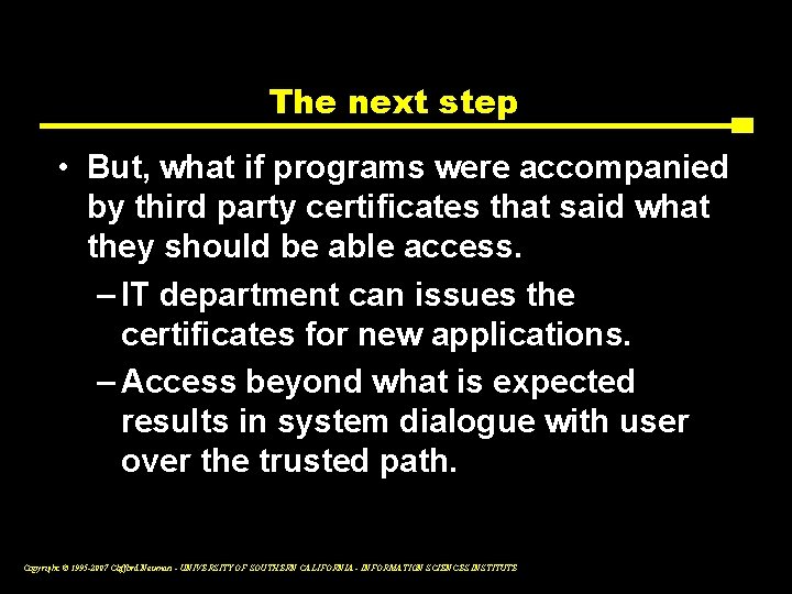 The next step • But, what if programs were accompanied by third party certificates