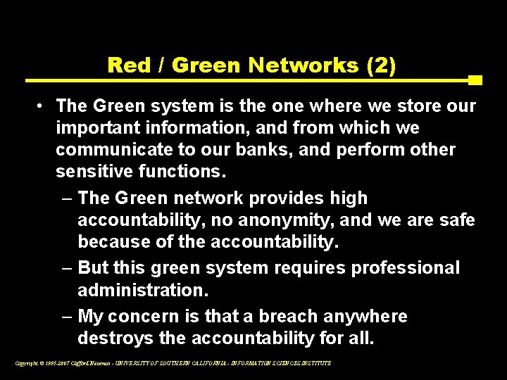 Red / Green Networks (2) • The Green system is the one where we