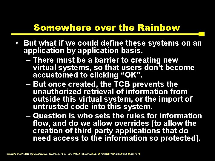 Somewhere over the Rainbow • But what if we could define these systems on