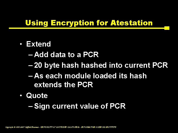 Using Encryption for Atestation • Extend – Add data to a PCR – 20