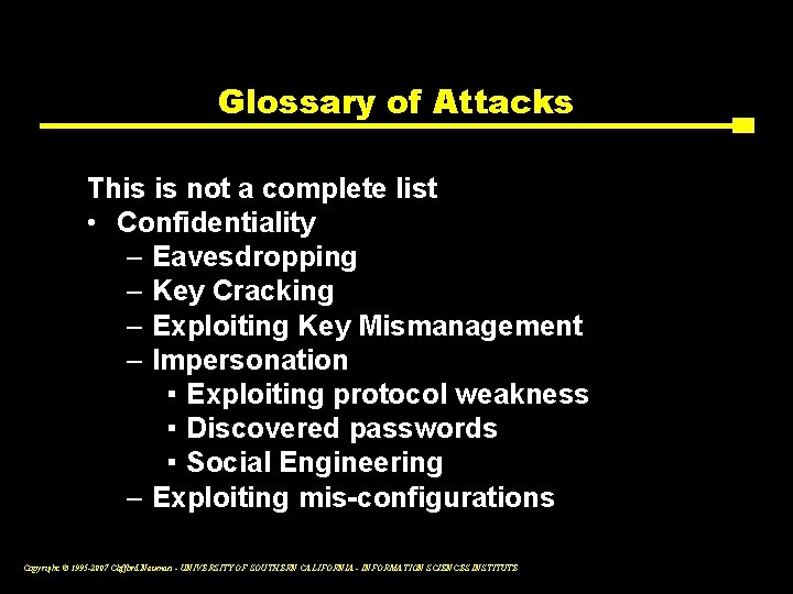 Glossary of Attacks This is not a complete list • Confidentiality – Eavesdropping –