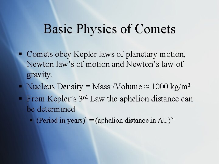 Basic Physics of Comets § Comets obey Kepler laws of planetary motion, Newton law’s