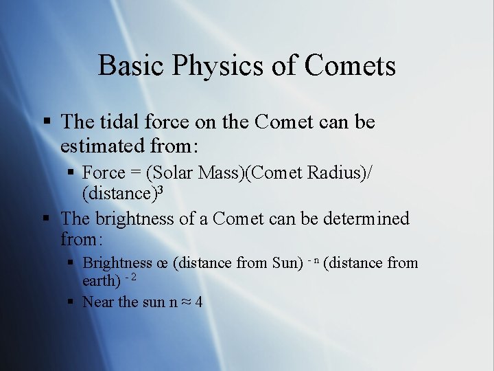 Basic Physics of Comets § The tidal force on the Comet can be estimated