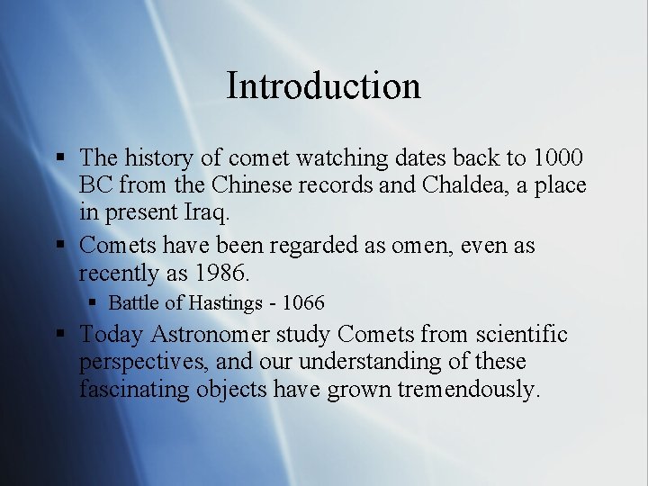 Introduction § The history of comet watching dates back to 1000 BC from the