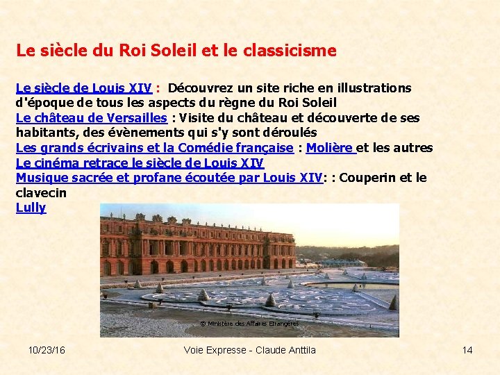 Le siècle du Roi Soleil et le classicisme Le siècle de Louis XIV :