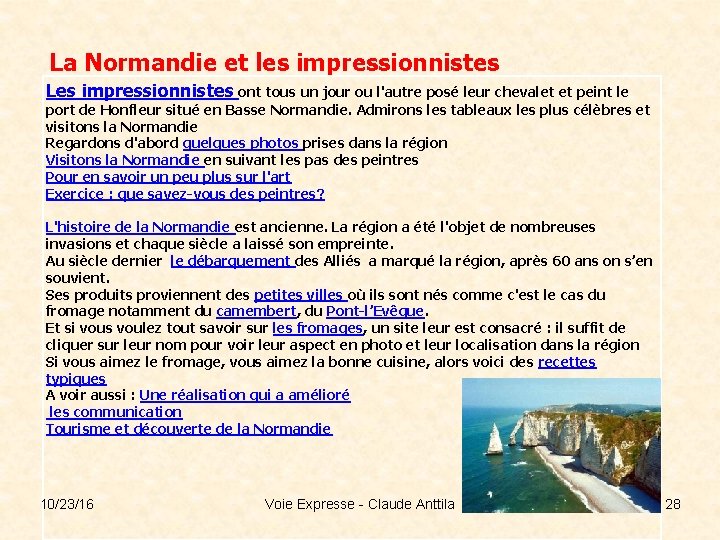 La Normandie et les impressionnistes Les impressionnistes ont tous un jour ou l'autre posé