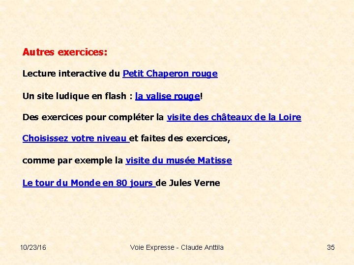 Autres exercices: Lecture interactive du Petit Chaperon rouge Un site ludique en flash :