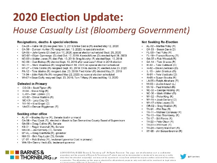 2020 Election Update: House Casualty List (Bloomberg Government) CONFIDENTIAL © 2020 Barnes & Thornburg