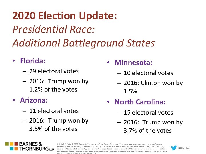 2020 Election Update: Presidential Race: Additional Battleground States • Florida: – 29 electoral votes
