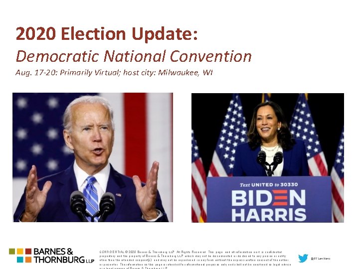 2020 Election Update: Democratic National Convention Aug. 17 -20: Primarily Virtual; host city: Milwaukee,
