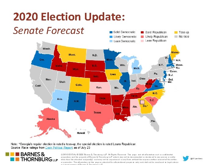2020 Election Update: Senate Forecast CONFIDENTIAL © 2020 Barnes & Thornburg LLP. All Rights