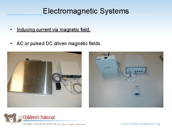 Electromagnetic Systems • Inducing current via magnetic field. • AC or pulsed DC driven