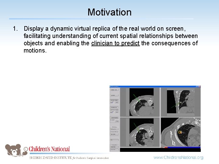 Motivation 1. Display a dynamic virtual replica of the real world on screen, facilitating