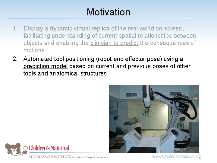 Motivation 1. Display a dynamic virtual replica of the real world on screen, facilitating