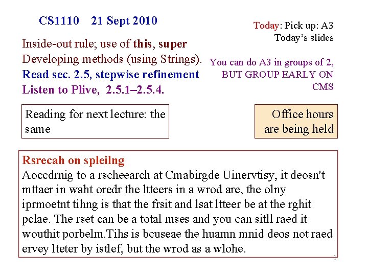 CS 1110 21 Sept 2010 Today: Pick up: A 3 Today’s slides Inside-out rule;
