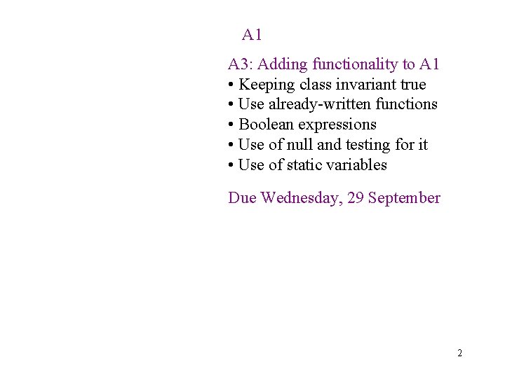 A 1 A 3: Adding functionality to A 1 • Keeping class invariant true