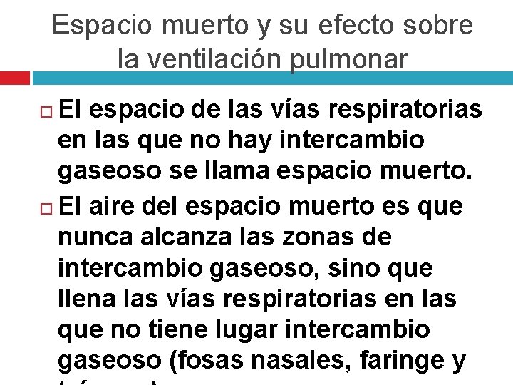 Espacio muerto y su efecto sobre la ventilación pulmonar El espacio de las vías