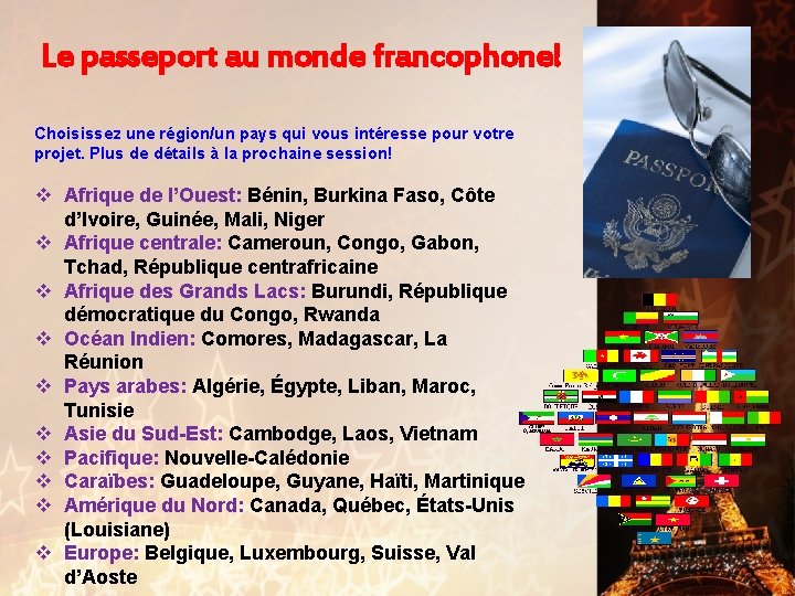 Le passeport au monde francophone! Choisissez une région/un pays qui vous intéresse pour votre