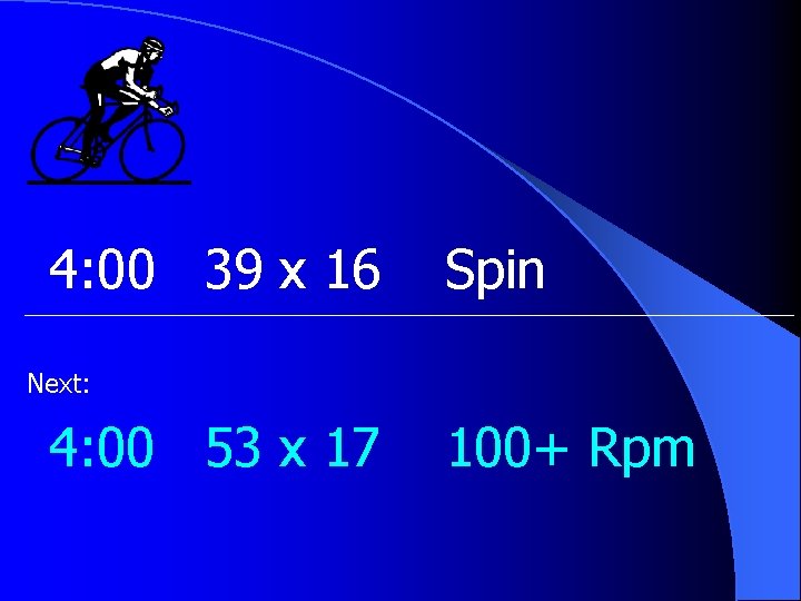 4: 00 39 x 16 Spin Next: 4: 00 53 x 17 100+ Rpm