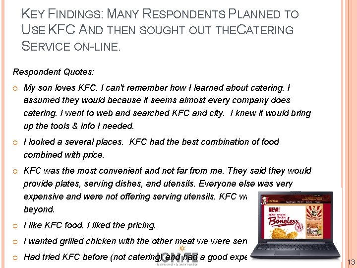 KEY FINDINGS: MANY RESPONDENTS PLANNED TO USE KFC AND THEN SOUGHT OUT THECATERING SERVICE