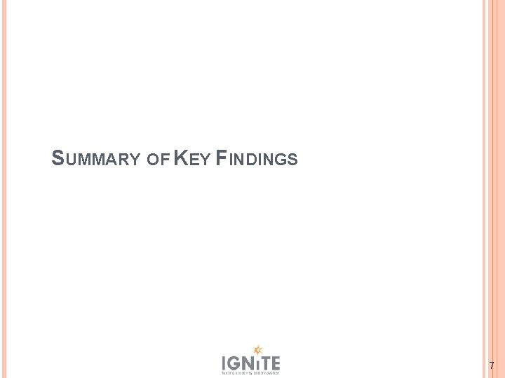 SUMMARY OF KEY FINDINGS 7 