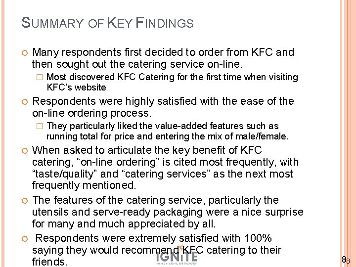 SUMMARY OF KEY FINDINGS Many respondents first decided to order from KFC and then