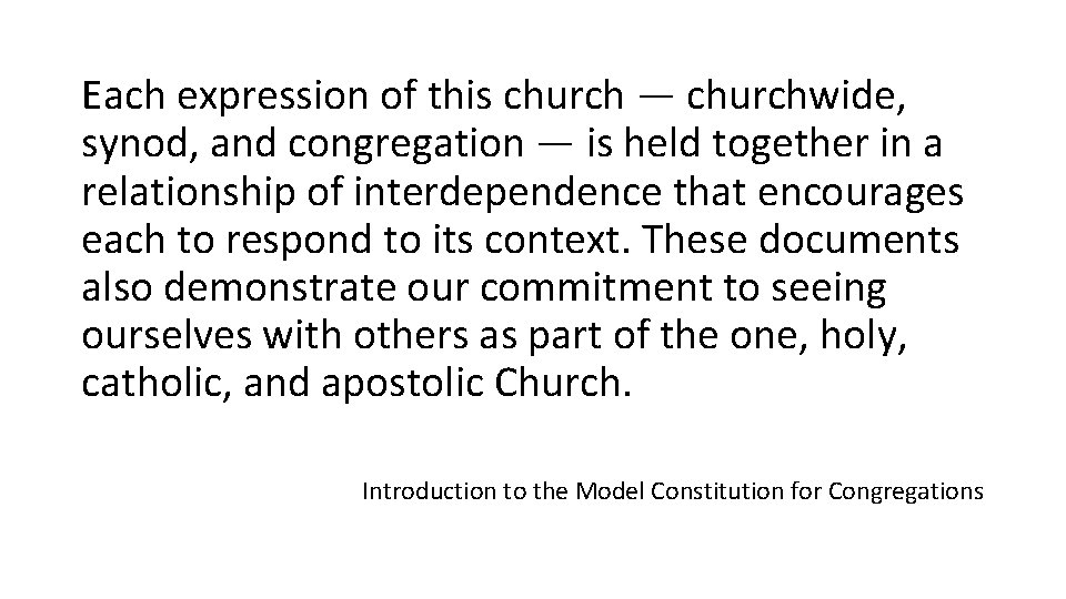Each expression of this church — churchwide, synod, and congregation — is held together