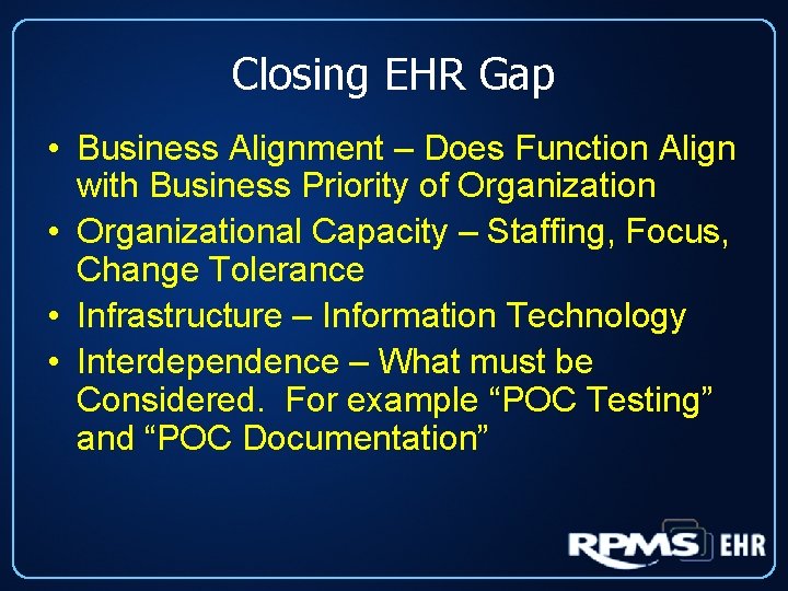 Closing EHR Gap • Business Alignment – Does Function Align with Business Priority of