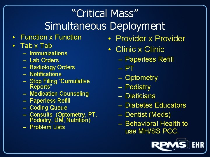 “Critical Mass” Simultaneous Deployment • Function x Function • Tab x Tab – –