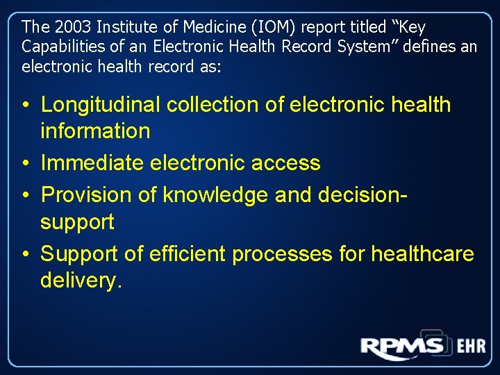 The 2003 Institute of Medicine (IOM) report titled “Key Capabilities of an Electronic Health