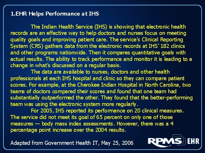 1. EHR Helps Performance at IHS The Indian Health Service (IHS) is showing that