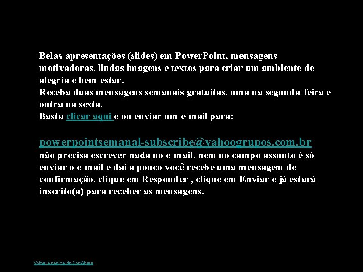 Belas apresentações (slides) em Power. Point, mensagens motivadoras, lindas imagens e textos para criar