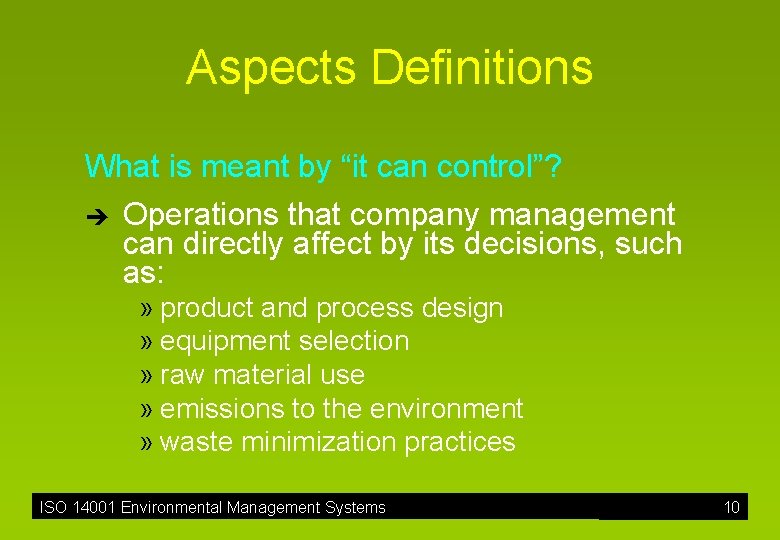 Aspects Definitions What is meant by “it can control”? è Operations that company management