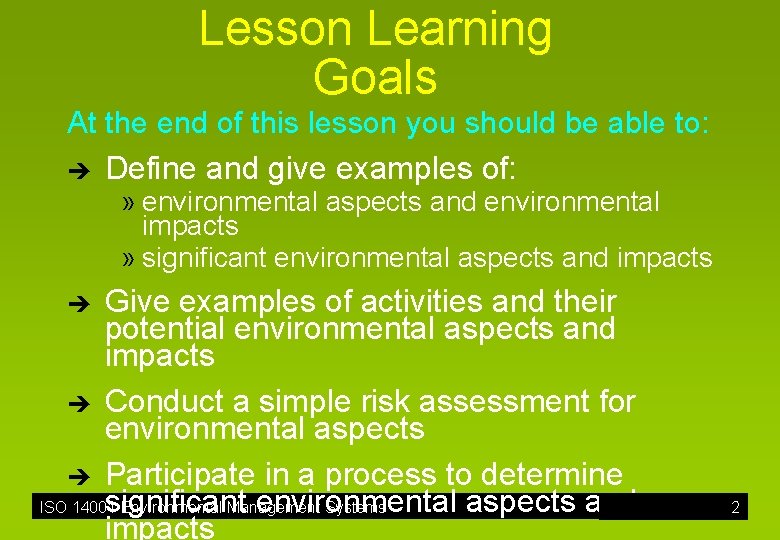 Lesson Learning Goals At the end of this lesson you should be able to: