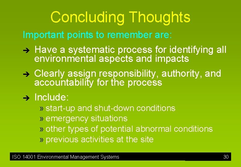 Concluding Thoughts Important points to remember are: è è è Have a systematic process