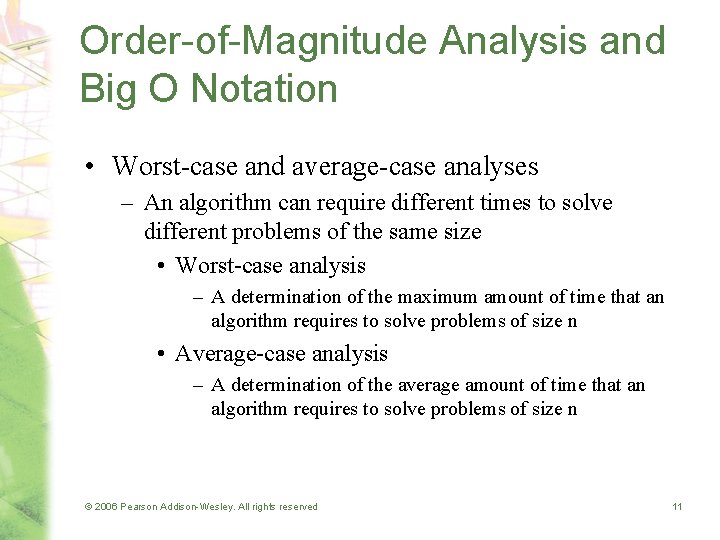 Order-of-Magnitude Analysis and Big O Notation • Worst-case and average-case analyses – An algorithm