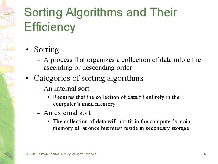 Sorting Algorithms and Their Efficiency • Sorting – A process that organizes a collection