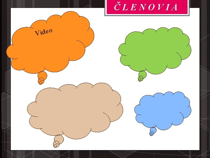 ČLENOVIA Video 