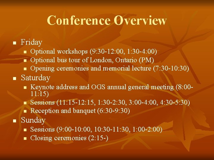 Conference Overview n Friday n n Saturday n n Optional workshops (9: 30 -12: