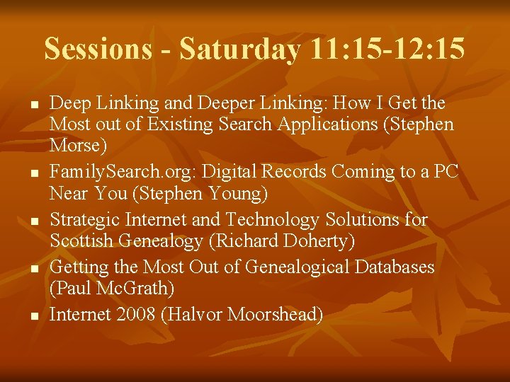 Sessions - Saturday 11: 15 -12: 15 n n n Deep Linking and Deeper