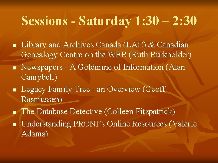 Sessions - Saturday 1: 30 – 2: 30 n n n Library and Archives