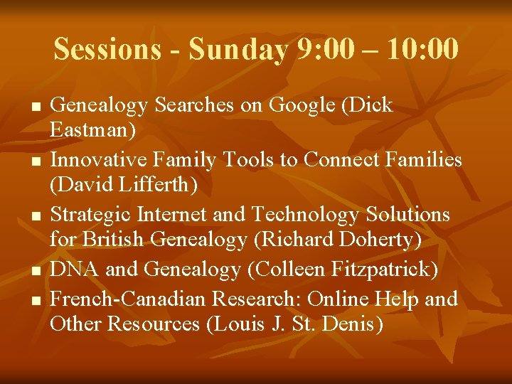 Sessions - Sunday 9: 00 – 10: 00 n n n Genealogy Searches on