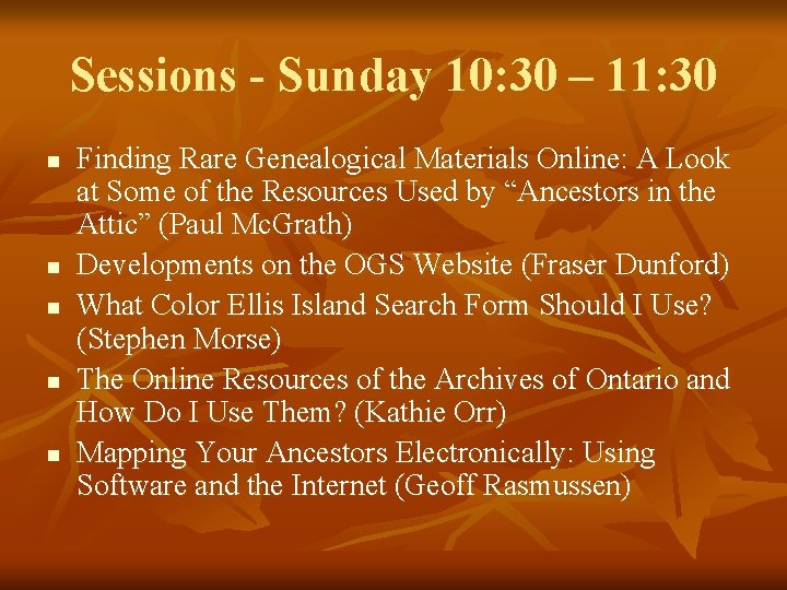 Sessions - Sunday 10: 30 – 11: 30 n n n Finding Rare Genealogical