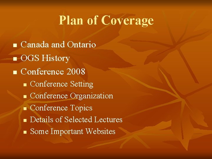 Plan of Coverage n n n Canada and Ontario OGS History Conference 2008 n