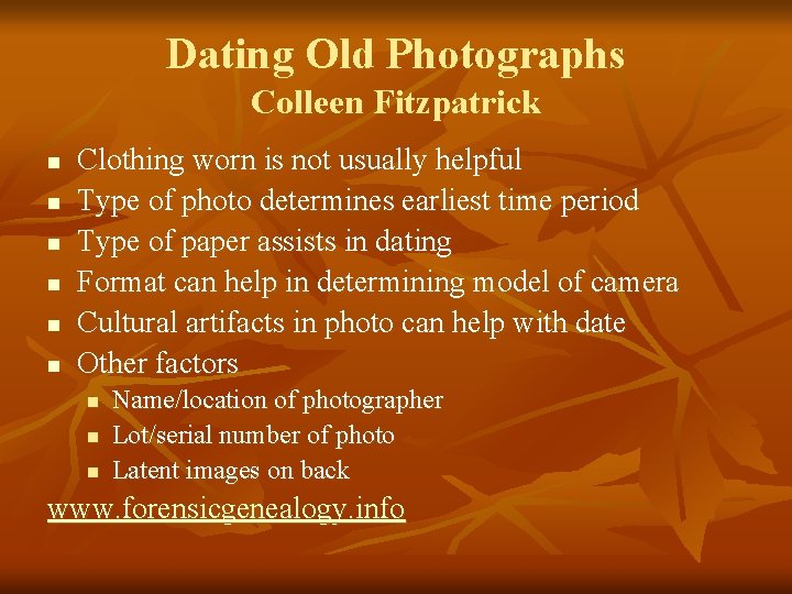 Dating Old Photographs Colleen Fitzpatrick n n n Clothing worn is not usually helpful